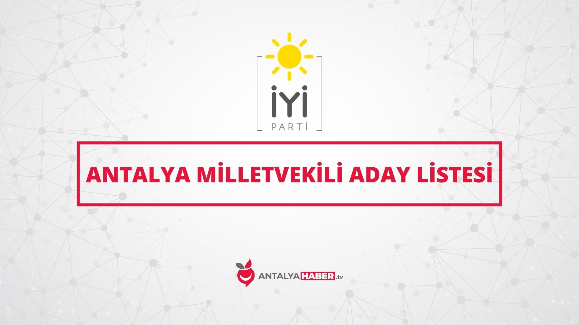 Y Parti Antalya Milletvekili Adaylar Detayl Listesi