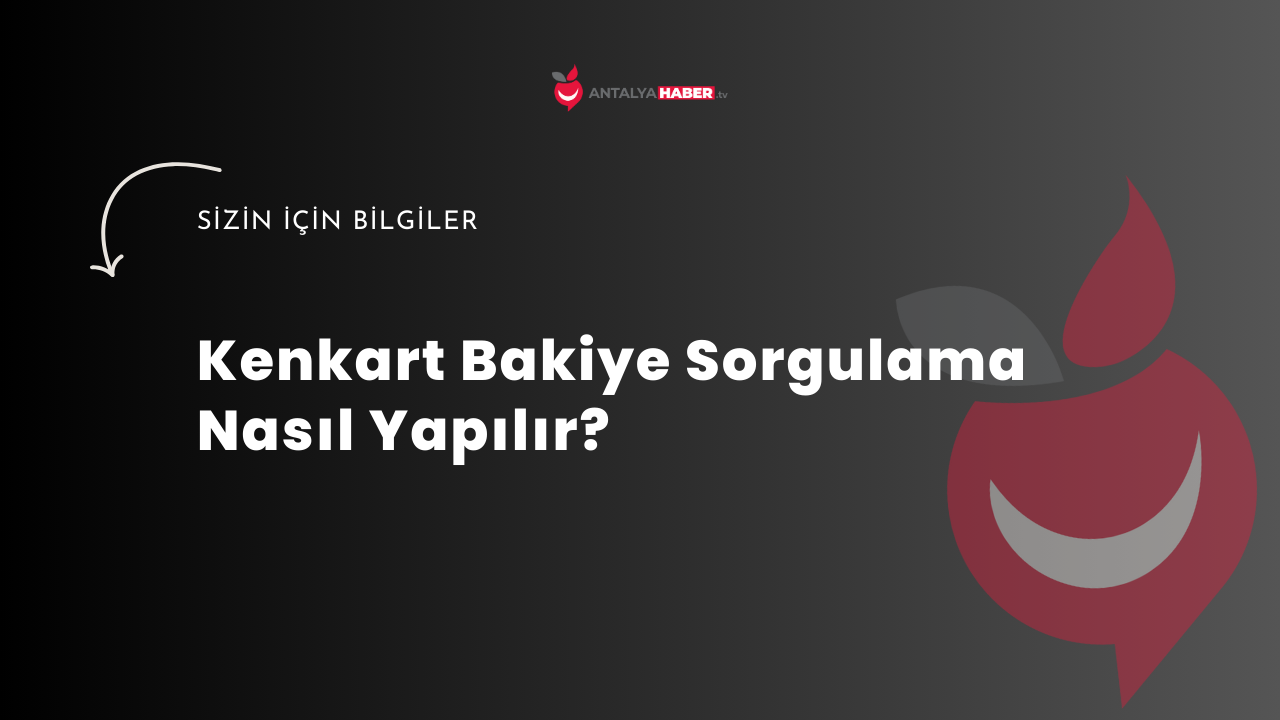 Kenkart Bakiye Sorgulama Nasıl Yapılır?